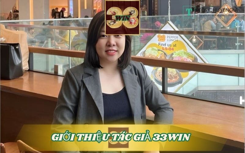 GIỚI THIỆU TÁC GIẢ 33WIN